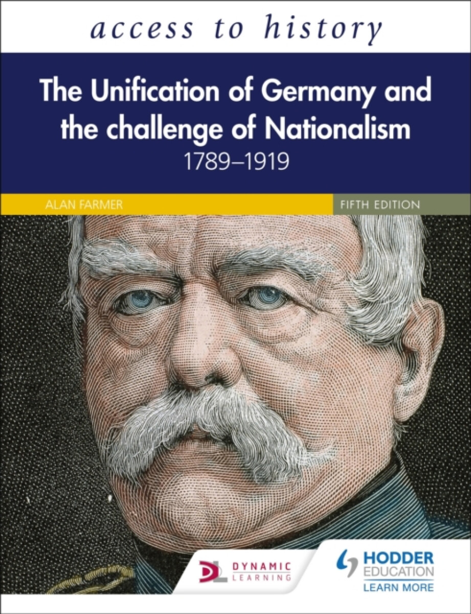 Access to History: The Unification of Germany and the Challenge of Nationalism 1789â€“1919, Fifth Edition