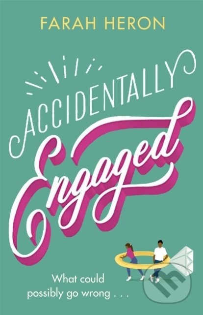 Accidentally Engaged (deliciously romantic and feel-good