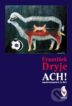 Ach! (Angažovaná poezie A. D. 2013)