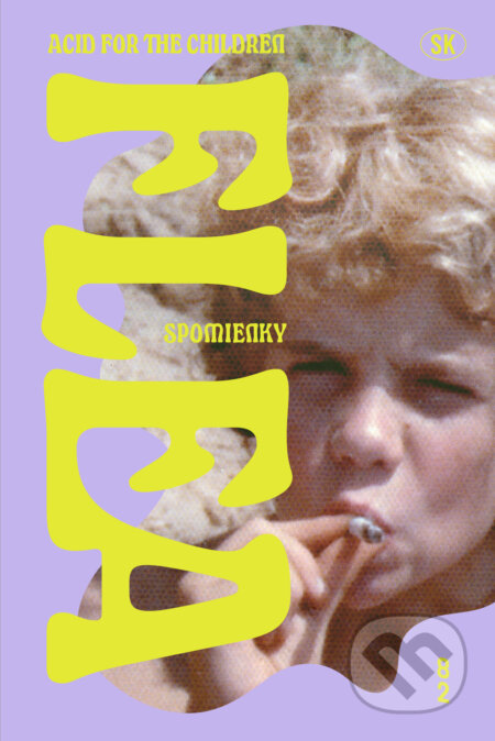Acid For The Children (SK) (Spomienky)