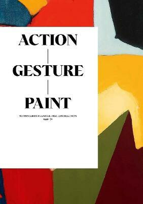 Action / Gesture / Paint. A global story of women and abstraction 1940–70