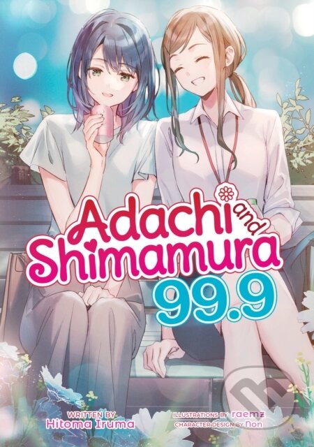 Adachi and Shimamura (Light Novel) Vol. 99.9