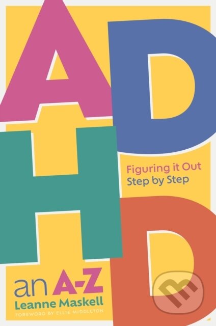 ADHD an A-Z (Figuring it Out Step by Step)