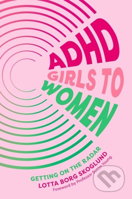 ADHD Girls to Women (Getting on the Radar)