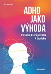 ADHD jako výhoda (Porucha, která pomáha k úspěchu) - kniha z kategorie Management