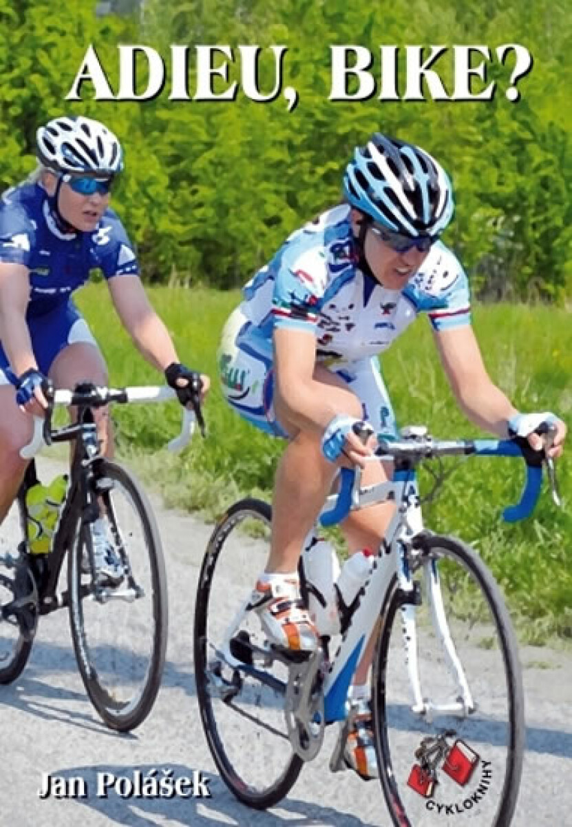 ADIEU, BIKE? - Jan Polášek