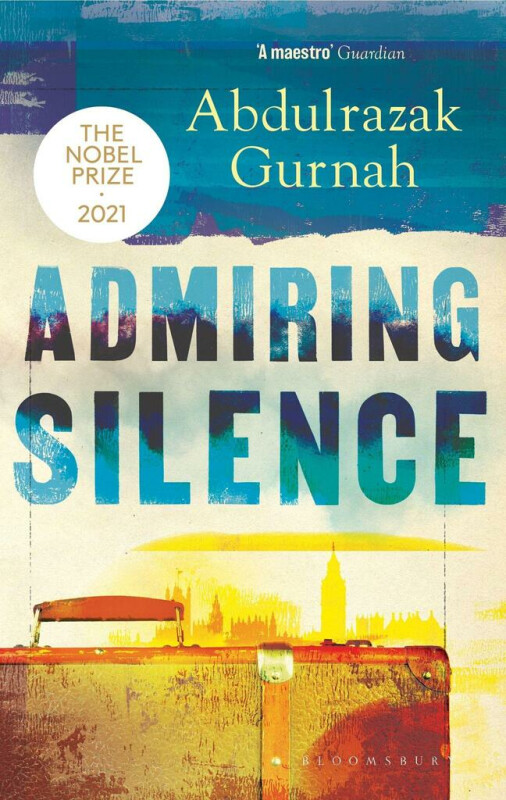 Admiring Silence - Abdulrazak Gurnah