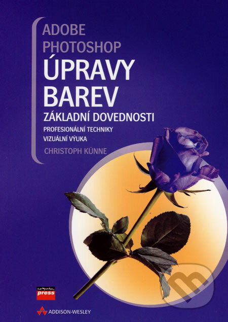 Adobe Photoshop: Úpravy barev (Základní dovednosti) - kniha z kategorie Multimédia