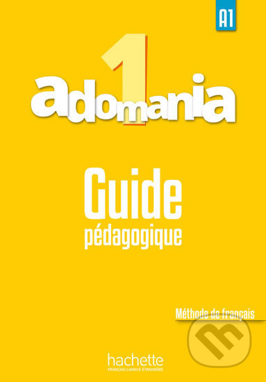 Adomania 1 (A1) Guide pédagogique