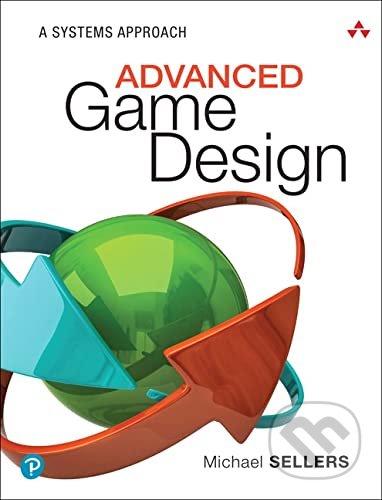 Advanced Game Design (A Systems Approach)