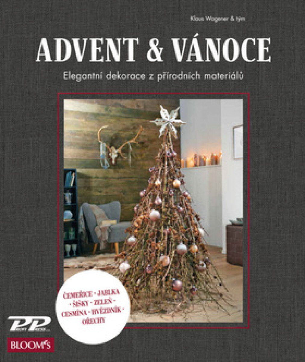 Advent a Vánoce - Elegantní dekorace z přírodních materiálů - Klaus Wagener, kolektiv autorů