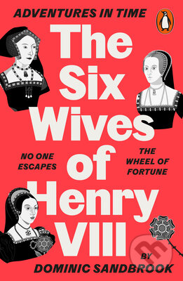 Adventures in Time: The Six Wives of Henry VIII