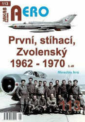 AERO 113 První, stíhací, Zvolenský 1962-1970, 3.díl - kniha z kategorie 20. století