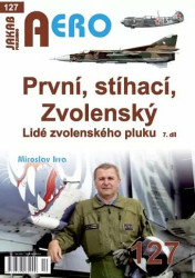 AERO 120 První, stíhací, Zvolenský - Lidé zvolenského pluku, 7.díl