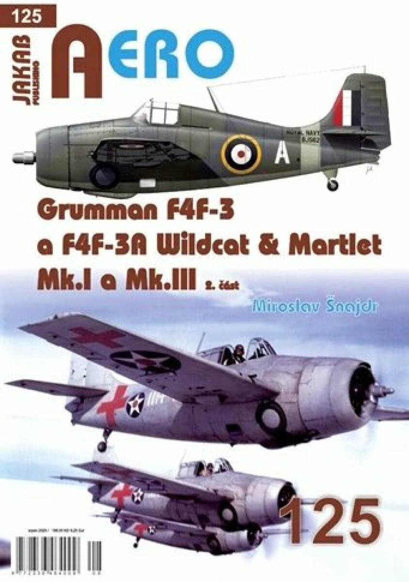 AERO 125 Grumman F4F-3 a F4F-3A Wildcat & Martlet Mk.I a Mk.III, 2.část