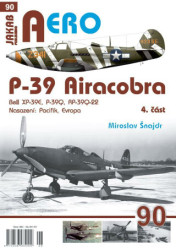 AERO 90 P-39 Airacobra, Bell XP-39E, P-39Q, RP-39Q-22, 4. část - kniha z kategorie Historie