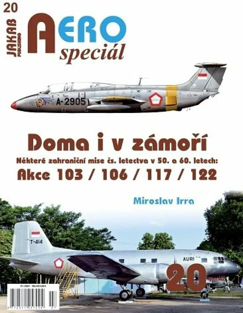 AEROspeciál 20 Doma i v zámoří - Některé zahraniční mise čs. letectva v 50. a 60. letech: Akce 103 / 106 / 117 / 122