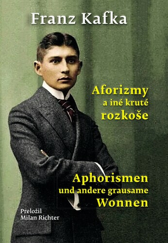 Aforizmy a iné kruté rozkoše - Franz Kafka