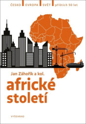 Africké století - Jan Záhořík, Linda Piknerová, Jan Šiška, Marek Hrubec, Valerie Bankóová, Albert Kasanda, Daniel Křížek, Veronika Sobotková - kniha…
