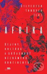 Afrika (Dejiny, kultúra a súčasnosť neznámeho kontinentu) - kniha z kategorie Cestopisy