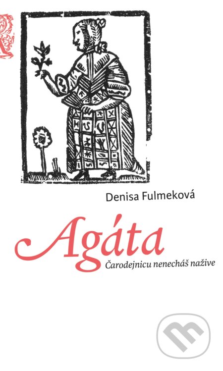 Agáta (Čarodejnicu nenecháš nažive)