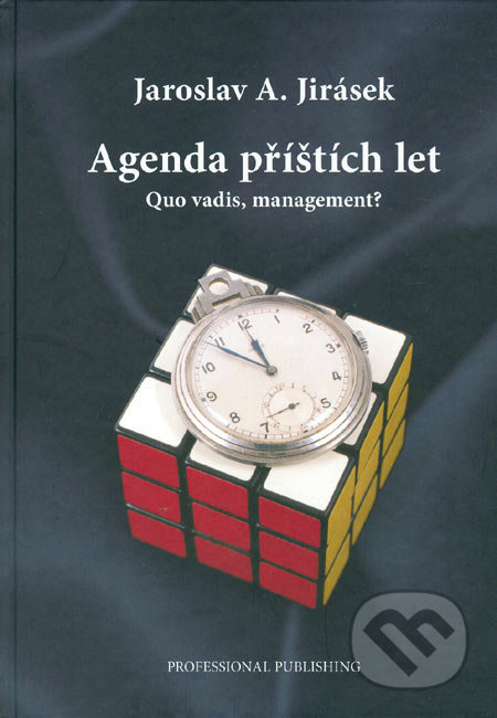 Agenda příštích let (Quo vadis, management?)