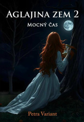 Aglajina zem 2 - Mocný čas - Variant Petra