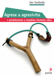 Agrese a agresivita (V předškolním a mladším školním věku) - kniha z kategorie Vztahy a rodina