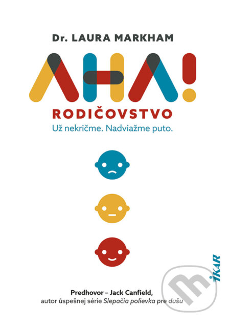 AHA! Rodičovstvo (Už nekričme. Nadviažme puto.)