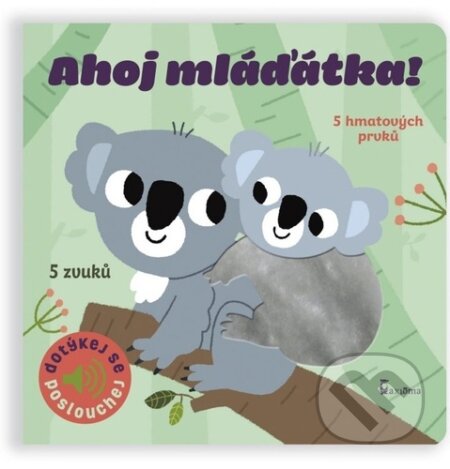 Ahoj mláďátka! (5 hmatových prvků, 5 zvuků)