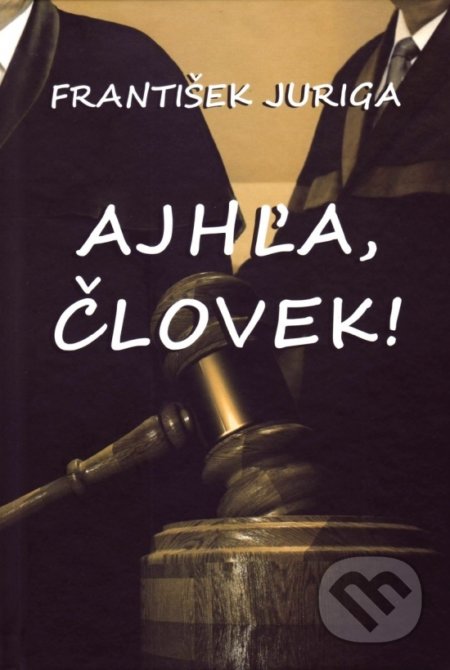 Ajhľa, človek!