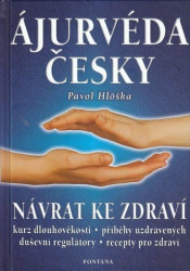 Ájurvéda česky - Návrat ke zdraví - Pavol Hlôška