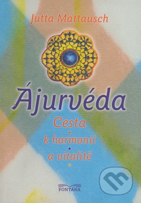 Ájurvéda (Cesta k harmonii a vitalitě)