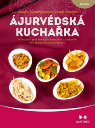 Ájurvédská kuchařka (Průvodce správným stravováním a zdravím pro jednotlivé konstituce) - kniha z kategorie Zdraví a životní styl