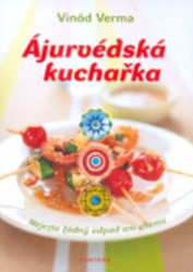 Ájurvédská kuchařka (Nejezte žádný odpad ani chemii) - kniha z kategorie Kuchařky
