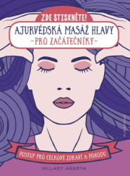 Ajurvédská masáž hlavy pro začátečníky (Postup pro celkové zdraví a pohodu) - kniha z kategorie Masáže