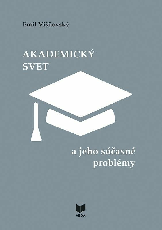 Akademický svet a jeho súčasné problémy - Emil Višňovský