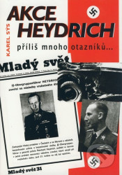 Akce Heydrich (Příliš mnoho otazníků...)