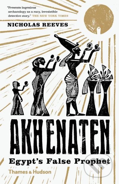 Akhenaten (Egypt's False Prophet)
