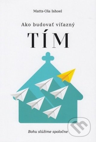 Ako budovať víťazný tím (Bohu slúžime spoločne)