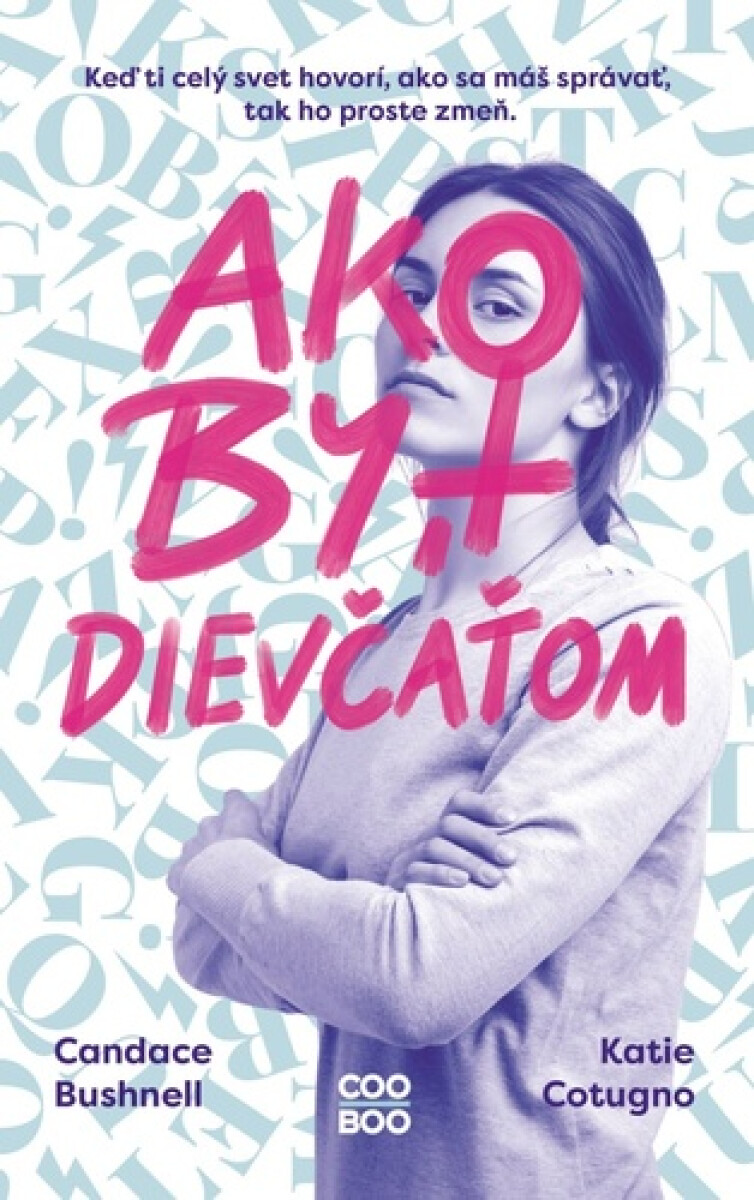 Ako byť dievčaťom - Candace Bushnell, Katie Cotugno