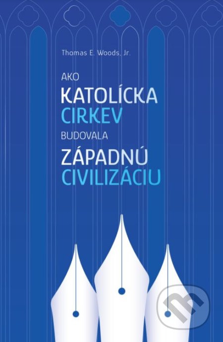 Ako Katolícka cirkev budovala západnú civilizáciu