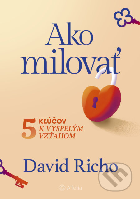 Ako milovať (5 kľúčov k vyspelým vzťahom)