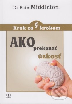 Ako prekonať úzkosť