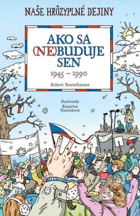 Ako sa (ne)buduje sen (Slovensko 1945-1990)