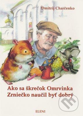 Ako sa škrečok Omrvinka Zrniečko naučil byť dobrý