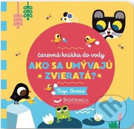 Ako sa umývajú zvieratá? (Čarovná knižka do vody)