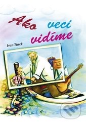 Ako veci vidíme