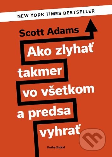 Ako zlyhať takmer vo všetkom a predsa vyhrať