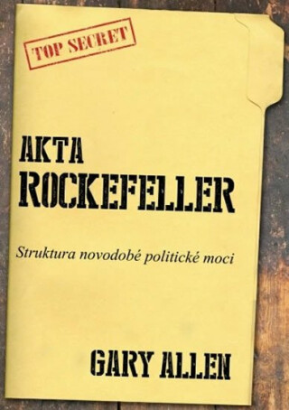Akta Rockefeller - Strukturu novodobé politické moci